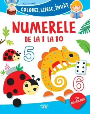 Colorez, lipesc, invat. Numerele de la 1 la 10