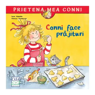 Conni face prajituri - Liane Schneider, Annette Steinhauer – Carte pentru copii