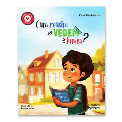 Cum reusim sa vedem lumea?, Dr. Vasi Radulescu, Readers Do Good – Carte pentru copii
