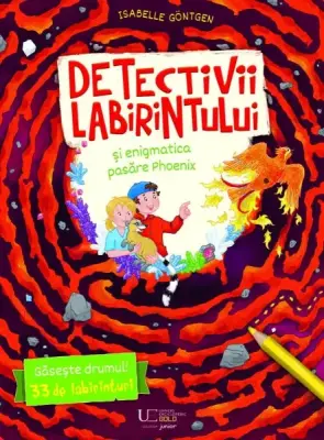 Detectivii labirintului si enigmatica pasare Phoenix – Carte pentru copii
