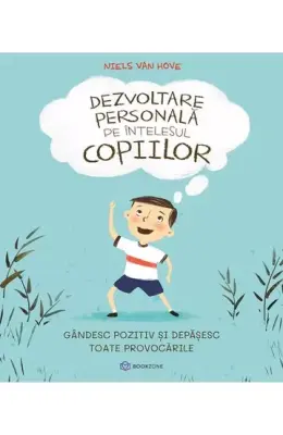 Dezvoltare personala pe intelesul copiilor II – Carte pentru copii