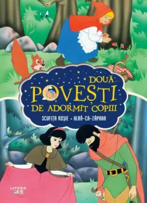 Doua povesti de adormit copiii. Scufita rosie. Alba-ca-Zapada