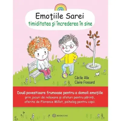 Emotiile Sarei: Timiditatea si increderea in sine - Cecile Alix, Claire Frossard – Carte pentru copii