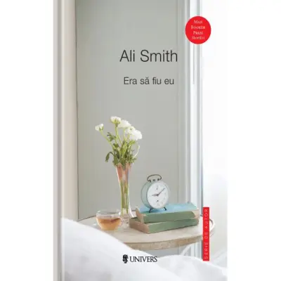 Era sa fiu eu - Ali Smith