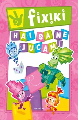 Fixiki: Hai sa ne jucam!