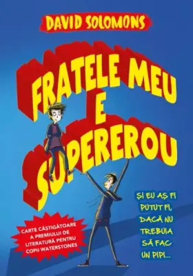 Fratele meu este supererou – Carte pentru copii