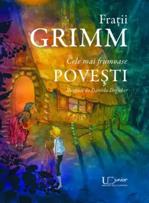 Fratii Grimm. Cele mai frumoase povesti – Carte pentru copii