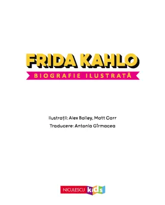 Frida Kahlo. Biografie ilustrată — Colectiv