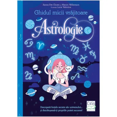 Ghidul micii vrajitoare - Astrologie, Xanna Eve Chown, Emily Anderson, Luna Valentine