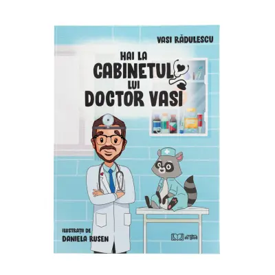 Hai la cabinetul lui doctor Vasi - Vasi Radulescu – Carte pentru copii