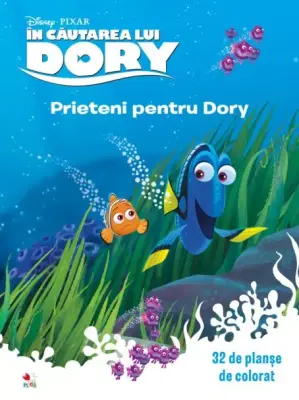 În căutarea lui Dory. Prieteni pentru Dory. 32 de planșe de colorat – Carte pentru copii