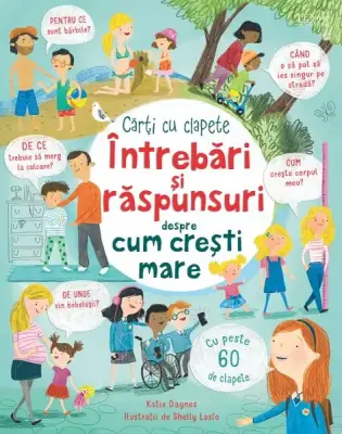 Intrebari si raspunsuri despre cum cresti mare (Usborne) – Carte pentru copii