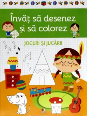 Învăț să desenez și să colorez. Jocuri și jucării – Carte pentru copii