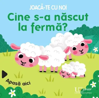 Joaca-te cu noi. Cine s-a nascut la ferma? (Quarto)