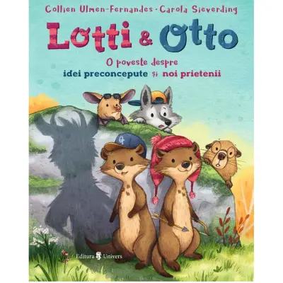 Lotti si Otto vol. 2 - Despre idei preconcepute si noi prietenii, Collien Ulmen-Fernandes — COLLIEN ULMEN-FERNANDES