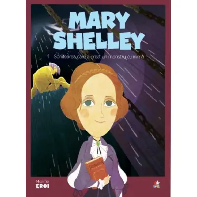 Micii Eroi. Mary Shelley – Carte pentru copii