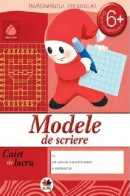 Modele de scriere. Caiet de lucru. 6 ani. Editia a IV-a