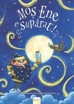 Mos Ene e suparat! – Carte pentru copii