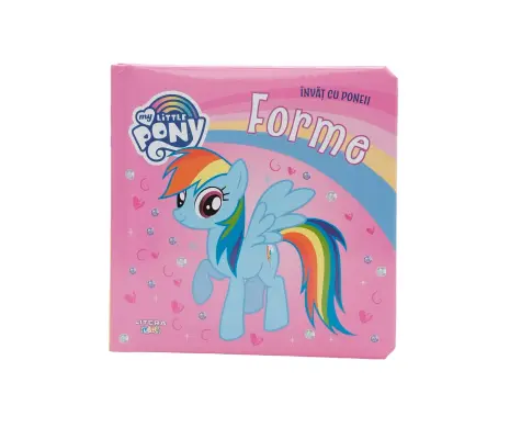 My Little Pony. Invat cu poneii. Forme – Carte pentru copii