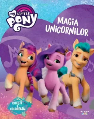 My Little Pony. Magia unicornilor. Citeste si coloreaza