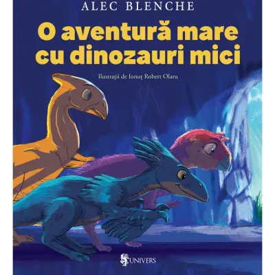O aventura mare cu dinozauri mici, Alec Blenche — Alec Blenche