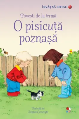 O pisicuță poznașă. Povești de la fermă. Învăț să citesc (nivelul 1)