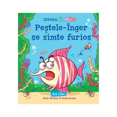 Oceanul Emoțiilor - Peștele-Înger se simte furios
