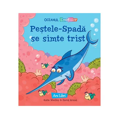 Oceanul Emoțiilor - Peștele-Spadă se simte trist
