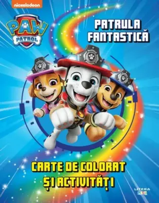 Patrula Catelusilor. Patrula fantastica. Carte de colorat si activitati