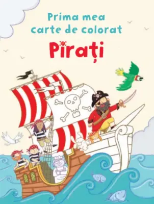 Pirați. Prima mea carte de colorat – Carte pentru copii