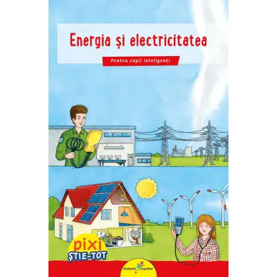 PIXI STIE-TOT.Energia si electricitatea - Brigitte Hoffmann