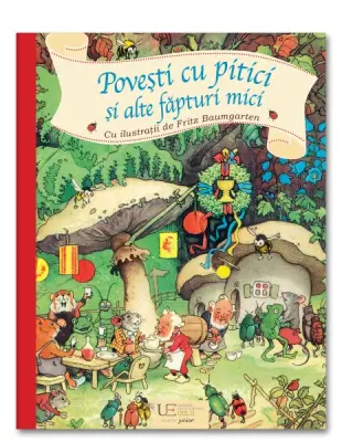 Povesti cu pitici si alte fapturi mici