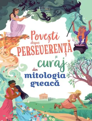Povesti despre perseverenta si curaj din mitologia greaca (Usborne) — Usborne Books