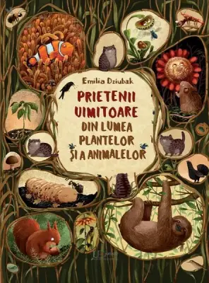Prietenii uimitoare din lumea plantelor si a animalelor – Carte pentru copii
