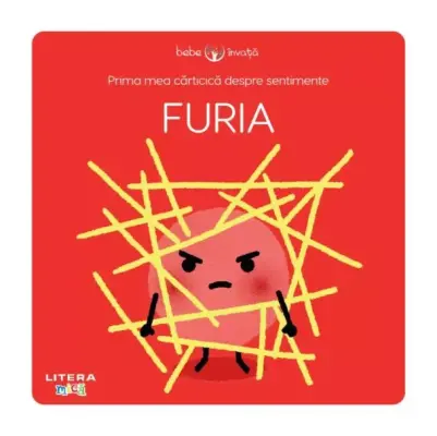 Prima mea carticica despre sentimente: Furia – Carte pentru copii