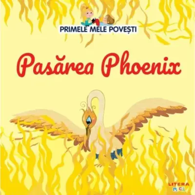 Primele mele povesti. Pasarea Phoenix – Carte pentru copii