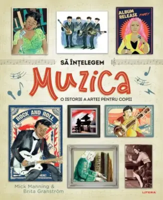 Sa intelegem muzica. O istorie a artei pentru copii – Carte pentru copii