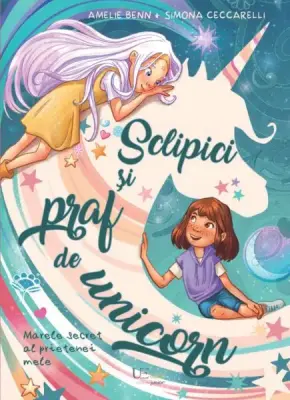 Sclipici si praf de unicorn – Carte pentru copii