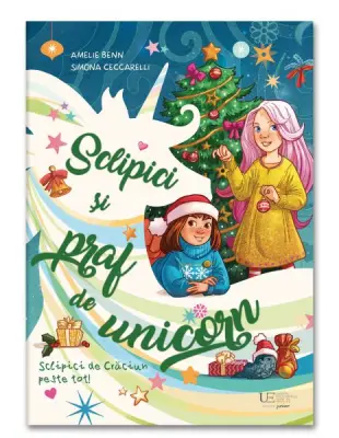 Sclipici si praf de unicorn. Sclipici de Craciun peste tot – Carte pentru copii