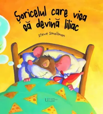 Soricelul care visa sa devina liliac (Quarto) — Steve Smallman