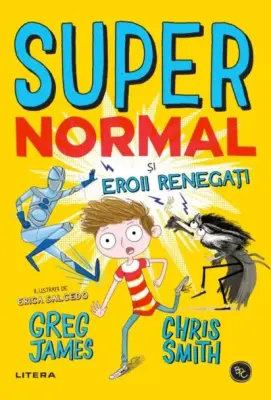 Supernormal si eroii renegati – Carte pentru copii