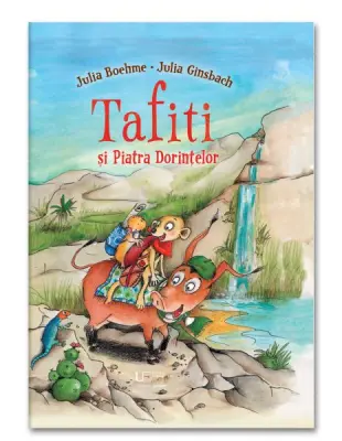 Tafiti si Piatra Dorintelor – Carte pentru copii