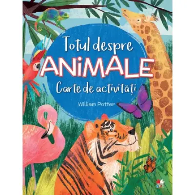 Totul Despre Animale. Carte De Activitati – Carte pentru copii