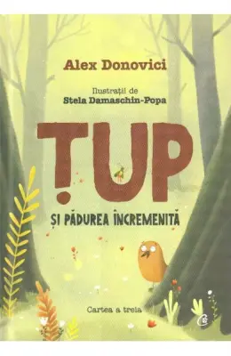 Tup si padurea incremenita – Carte pentru copii