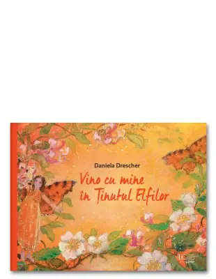Vino cu mine in Tinutul Elfilor – Carte pentru copii