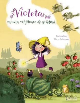 Violeta, micuta vrajitoare de gradina – Carte pentru copii