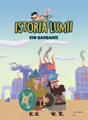 Volumul 12. Istoria lumii. Vin barbarii! – Carte pentru copii