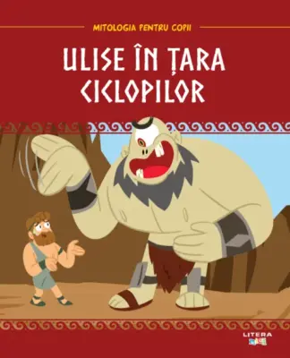 Volumul 12. Mitologia. Ulise in tara ciclopilor – Carte pentru copii