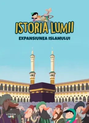 Volumul 14. Istoria lumii. Expansiunea Islamului – Carte pentru copii