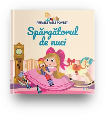 Volumul 19. Primele mele povesti. Spargatorul de nuci